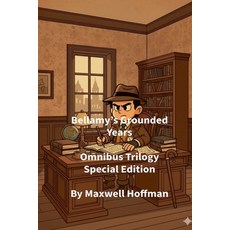 (영문도서)Bellamy's Grounded Years Omnibus Trilogy Special Edition Paperback, Maxwell Hoffman, English, 9798232097301