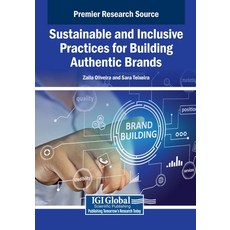 (英文圖書)Sustainable and Inclusive Practices for Building Authentic Brands 平裝版, Igi Global Scientific Publi..., 英文