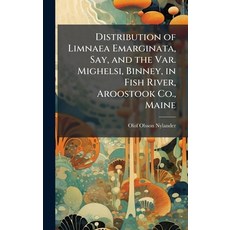 (영문도서)Distribution of Limnaea Emarginata Say and the Var. Mighelsi Binney in Fish... Hardcover, Hutson Street Press, English, 9781025214467