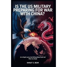 (영문도서)Is the US Military Preparing for War with China? Red Dragon Blue Eagle: An In-D... Paperback, Independently Published, English, 9798294739089