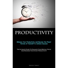 (영문도서) Productivity: Enhance Your Productivity and Become the Finest Version of Yourself to Achieve ... Paperback, Jenson Butlers, English, 9781837874804