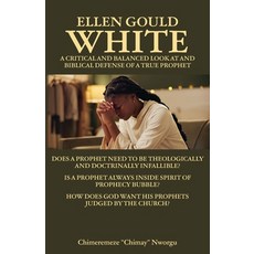 (영문도서)Ellen Gould White - A Critical and Balanced Look at and Biblical Defense of a Tr... Paperback, Palmetto Publishing, English, 9798318811173