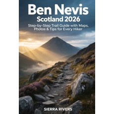 (영문도서)Ben Nevis Scotland 2026: Step-by-Step Trail Guide with Maps Photos & Tips for E... Paperback, Independently Published, English, 9798243602877 Independently Published, English, 9798243602877