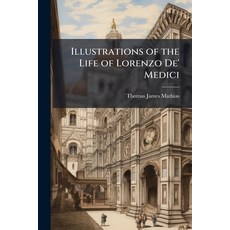 (영문도서)Illustrations of the Life of Lorenzo De' Medici Paperback, Nabu Press, English, 9781145840645