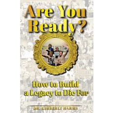 (영문도서) Are You Ready?: How to Build a Legacy to Die For Paperback, Muse Literary, English, 9781960876188