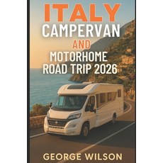 (英文圖書)Italy Campervan And Motorhome Road Trip 2026: Explore Italy's Most Beautiful Rou... 平裝版, Independently Published, 英文