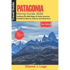 (英文圖書)Patagonia Hiking Guide 2026: Trekking the Wild Edge of South America: A Guide to... 平裝版, Independently Published, 英文