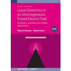 (영문도서)Liquid Dielectrics in an Inhomogeneous Pulsed Electric Field (Second Edition): D... Paperback, Institute of Physics Publis..., English, 9780750323734