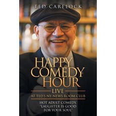 (영문도서)"HAPPY COMEDY HOUR" (live) at Ted's NY News Room Club: HOT Adult Comedy "Laughte... Paperback, Primix Publishing, English, 9798891945036