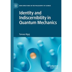 (영문도서) Identity and Indiscernibility in Quantum Mechanics Paperback, Palgrave MacMillan, English, 9783030748722