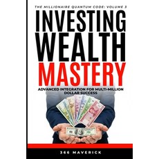 (영문도서)Investing Wealth Mastery: Advanced Integration for multi-million dollar success Paperback, Independently Published, English, 9798272452399