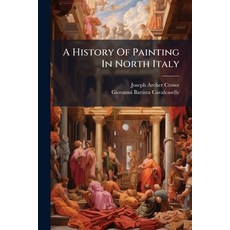 (英文圖書)A History Of Painting In North Italy: Venice Padua Vicenza Verona Ferrara M... 平裝版, Nabu Press, English, Paperback