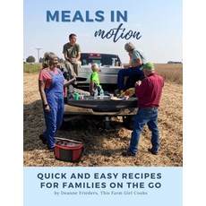 (영문도서) Meals in Motion: Quick And Easy Recipes For Families On The Go Paperback, Independently Published, English, 9798335181570
