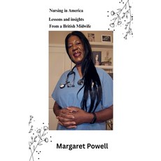 (영문도서)Nursing in America: Lessons and insights from a British midwife Paperback, Margaret Powell, English, 9798232427306