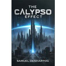(영문도서) The Calypso Effect Paperback, Independently Published, English, 9798324570989