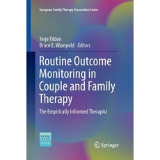(영문도서) Routine Outcome Monitoring in Couple and Family Therapy: The Empirically Informed Therapist Paperback, Springer, English, 9783319844596
