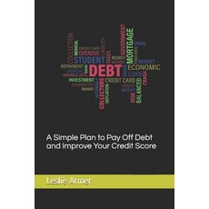 A Simple Plan to Pay Off Debt and Improve Your Credit Score Paperback, Independently Published