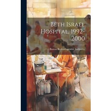 (영문도서) Beth Israel Hospital 1992-2000 Hardcover, Legare Street Press, English, 9781019951347