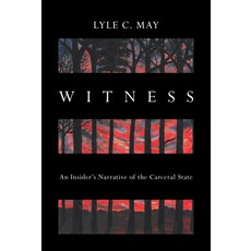 (영문도서) Witness: An Insider's Narrative of the Carceral State Paperback, Haymarket Books, English, 9781642599718