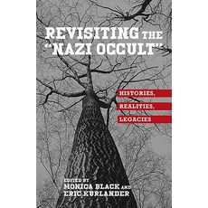 Revisiting the Nazi Occult: Histories Realities Legacies Hardcover, Camden House (NY), English, 9781571139061