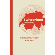 (영문도서)Switzerland: The Smart Traveller's Wine Guide Paperback, Academie Du Vin Library Ltd, English, 9781917084697