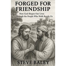 (英文圖書)Forged for Friendship: How God Shapes Our Lives Through the People Who Walk Besi... 平裝版, Independently Published, 英文