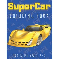 SuperCar Coloring Book: BIG Colouring Books Gift for Boys & Kids Super Sport Cars Corvette Lamborghi... Paperback, Independently Published