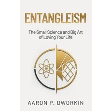 (영문도서)Entangleism: The Small Science and Big Art of Loving Your Life Paperback, Lenox Avenue Press, English, 9781662966880