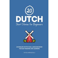 (영문도서)20 Dutch Short Stories for Beginners: An English-Dutch Dual-Language Book for Ea... Paperback, Independently Published, English, 9798263586669