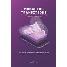 Managing transistions - Making Sense of Life's Changes & Making the Most of the Change The Ultimate... Paperback, Independently Published, English, 9798668557561