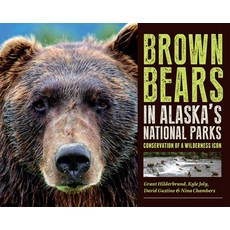(영문도서) Brown Bears in Alaska's National Parks: Conservation of a Wilderness Icon Paperback, University of Alaska Press, English, 9781646427109