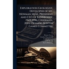 (영문도서)Exploration Geologist Developer of Mt. Newman Mine President and CEO of Kennec... Hardcover, Hutson Street Press, English, 9781024110531