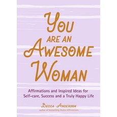 (영문도서) You Are an Awesome Woman: Affirmations and Inspired Ideas for Self-Care Success and a Truly ... Paperback, Mango, English, 9781642501100