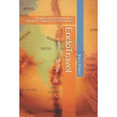 EndoTravel: My fight against Endometriosis: Diagnosis Surgery Travel Resilience. Paperback, Independently Published, English, 9798584904937