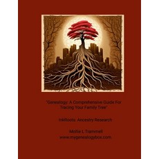 (영문도서) "Genealogy: A Comprehensive Guide For Tracing Your Family Tree" InkRoots: Ances... Paperback, Lulu.com, English, 9781304001399