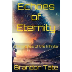 (영문도서) Echoes of Eternity Paperback, Independently Published, English, 9798340595065