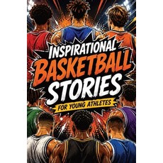 (英文圖書)Inspirational Basketball Stories for Young Athletes: True Stories of Resilience ... 平裝版, Independently Published, English, Paperback
