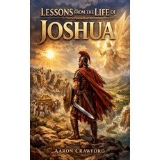 (英文圖書)Lessons from the Life of Joshua 平裝版, Aaron Crawford, 英文
