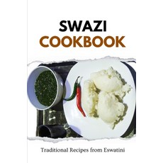 (영문도서) Swazi Cookbook: Traditional Recipes from Eswatini Paperback, Independently Published, English, 9798876499875
