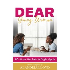 (영문도서) Dear Young Woman: It's Never Too Late to Begin Again Paperback, Independently Published, English, 9798865165033