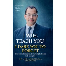 (영문도서)I Will Teach You- I Dare You To Forget: Unlocking the Secret to Turning Listener... Hardcover, Notion Press, English, 9798902698715