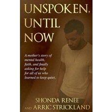 (영문도서)Unspoken Until Now Paperback, Shonda Renee, English, 9798995776420 Shonda Renee, English, 9798995776420