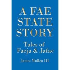 (영문도서) A Fae State Story: Tales of Faeja and Jafae Paperback, Page Publishing, English, 9798893159073