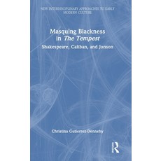 (英文圖書)Masquing Blackness in The Tempest: Shakespeare Caliban and Jonson 精裝版, Routledge, 英文