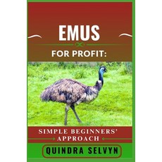 (영문도서)Emus Farming for Profit: SIMPLE BEGINNERS' APPROACH: A Step-by-Step Guide to Rai... Paperback, Independently Published, English, 9798285700920