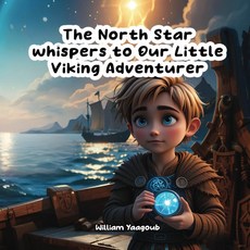 The North Star whispers to Our Little Viking Adventurer [paperback]