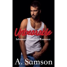 (영문도서)Unbearable: An Inhuman Protectors Romance Paperback, Black Dog Publishing, English, 9781965380093