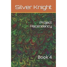 (영문도서) Project Ascendancy: Book 4 Paperback, Independently Published, English, 9798345988985
