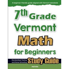 (영문도서)7th Grade Vermont Math for Beginners: Standardized Testing and Home Schooling St... Paperback, Mathfa, English, 9781636203737