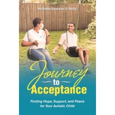 (영문도서) Journey to Acceptance: Finding Hope Support and Peace for Your Autistic Child Paperback, WestBow Press